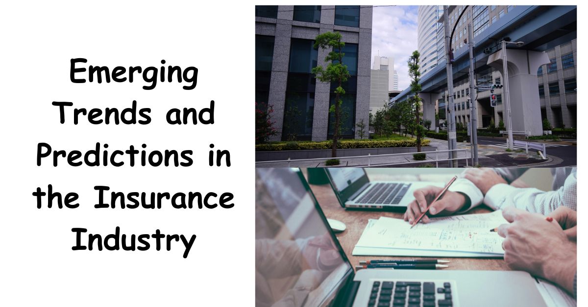 Emerging Trends and Predictions in the Insurance Industry