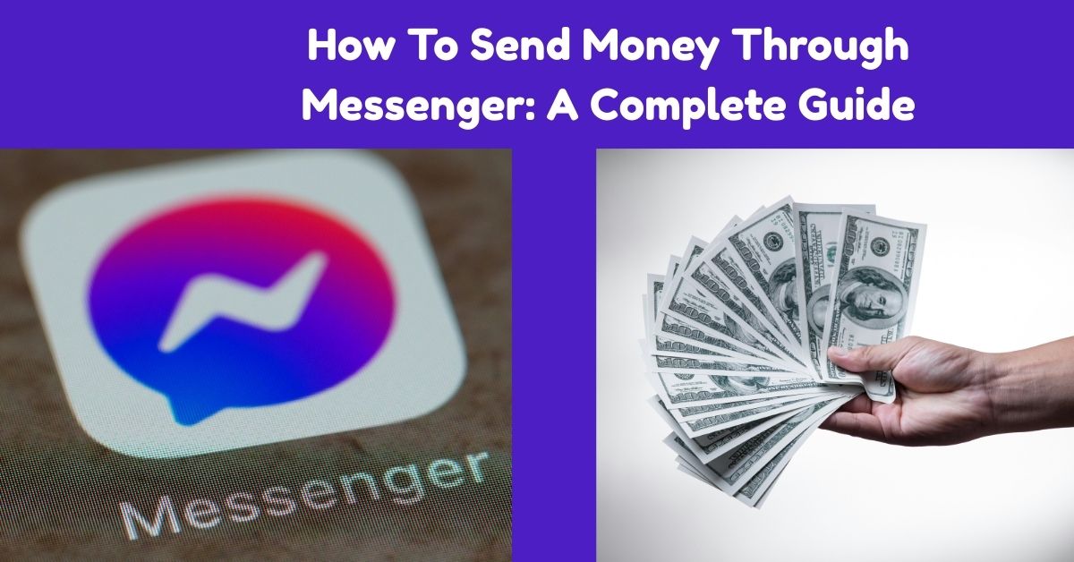 How To Send Money Through Messenger: A Complete Guide