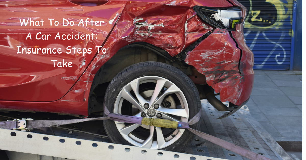 What To Do After A Car Accident: Insurance Steps To Take